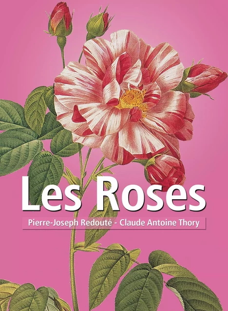 Les Roses - Pierre-Joseph Redouté, Claude Antoine Thory - Parkstone International