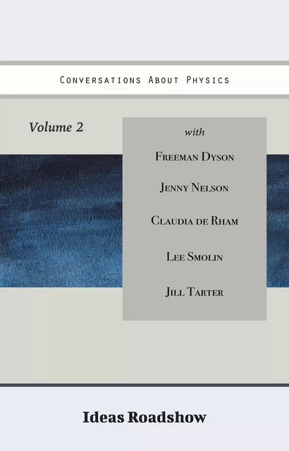 Conversations About Physics, Volume 2 - Howard Burton - Open Agenda Publishing Inc.