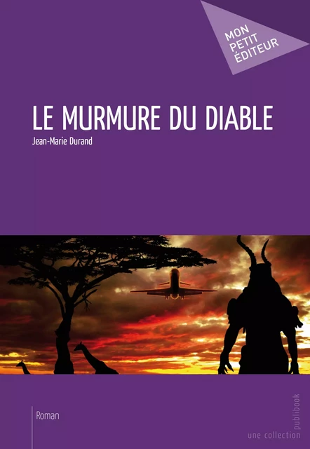 Le Murmure du diable - Jean-Marie Durand - Mon Petit Editeur