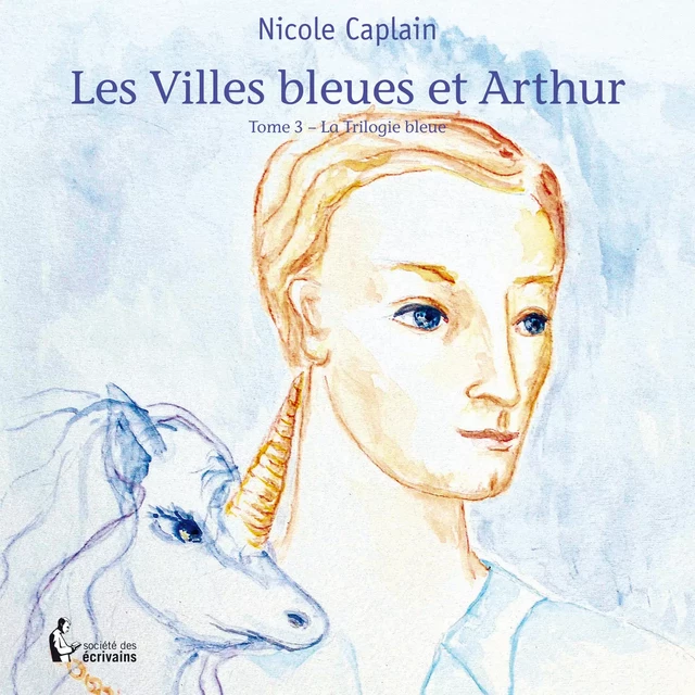 Les Villes bleues et Arthur -  Nicole Caplain - Société des écrivains