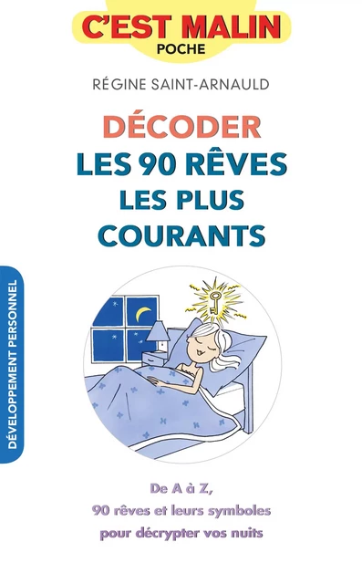 Décoder les 90 rêves les plus courants, c'est malin - Régine Saint-Arnauld - Éditions Leduc