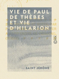 Vie de Paul de Thèbes et vie d'Hilarion