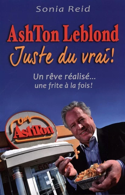 Ashton Leblond : Juste du vrai ! - Sonia Reid - Dauphin Blanc