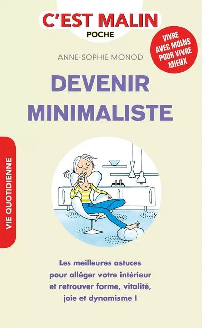 Devenir minimaliste, c'est malin - Anne-Sophie Monod - Éditions Leduc