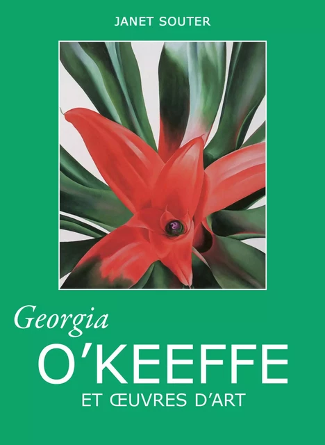 Georgia O’Keeffe et œuvres d'art - Gerry Souter - Parkstone International