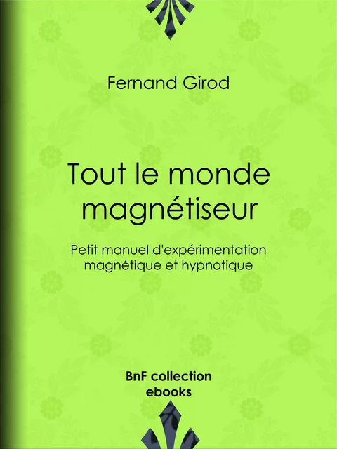 Tout le monde magnétiseur - Fernand Girod - BnF collection ebooks