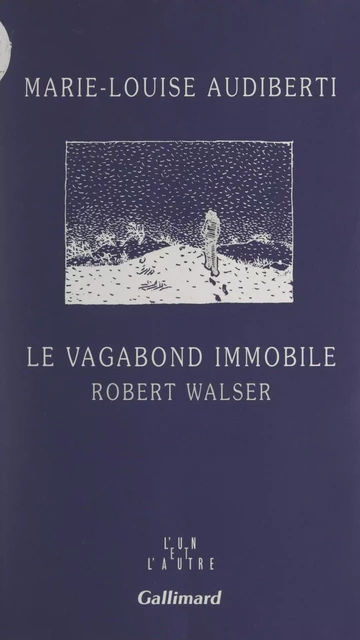 Le vagabond immobile, Robert Walser - Marie-Louise Audiberti - (Gallimard) réédition numérique FeniXX