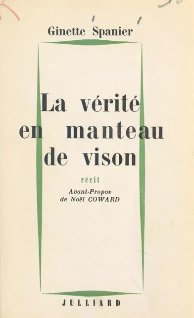 La vérité en manteau de vison - Ginette Spanier - (Julliard) réédition numérique FeniXX