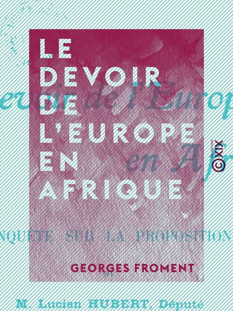 Le Devoir de l'Europe en Afrique - Georges Froment - Collection XIX