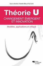 Théorie U – Changement émergent et innovation