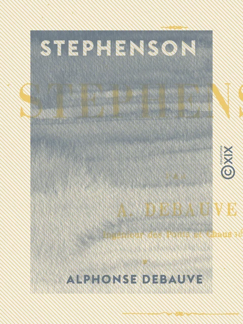 Stephenson - Alphonse Debauve - Collection XIX