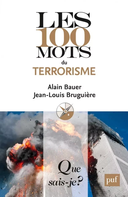 Les 100 mots du terrorisme - Alain Bauer, Jean-Louis Bruguière - Humensis