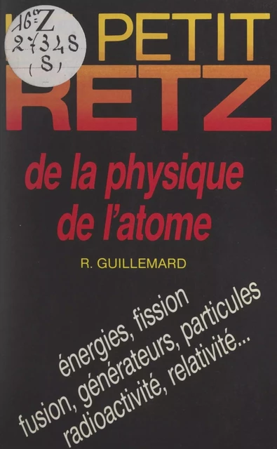 Le petit Retz de la physique de l'atome - Roland Guillemard - (Retz) réédition numérique FeniXX