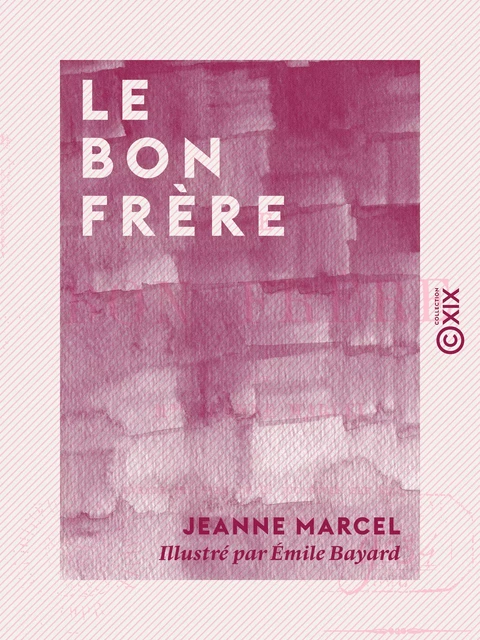 Le Bon Frère - Jeanne Marcel - Collection XIX