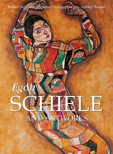 Egon Schiele and artworks - Jeanette Zwingenberger, Esther Selsdon, Ashley Bassie - Parkstone International