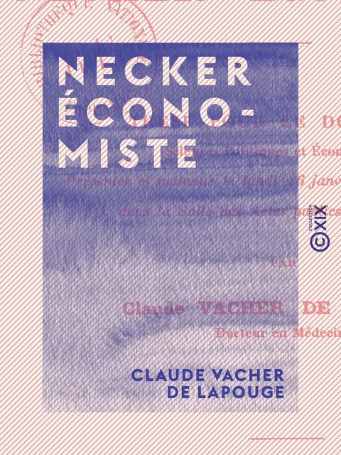 Necker économiste - Claude Vacher de Lapouge - Collection XIX