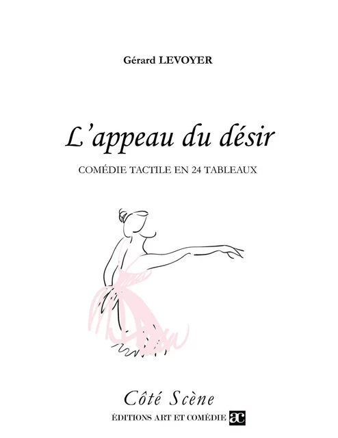 L'Appeau du désir - Gérard Levoyer - Librairie Théâtrale