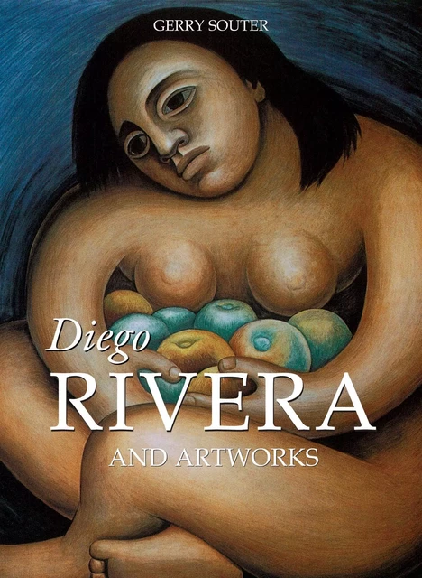 Diego Rivera and artworks - Gerry Souter - Parkstone International