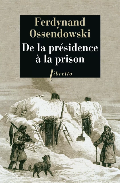 De la présidence à la prison - Ferdynand Antoni Ossendowski - Libella