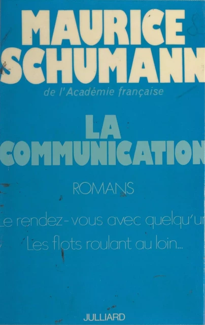 La communication - Maurice Schumann - (Julliard) réédition numérique FeniXX