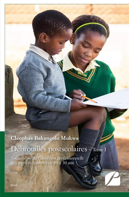 Débrouilles postscolaires - Tome I - Cléophas Bakangolo Mukwa - Editions du Panthéon