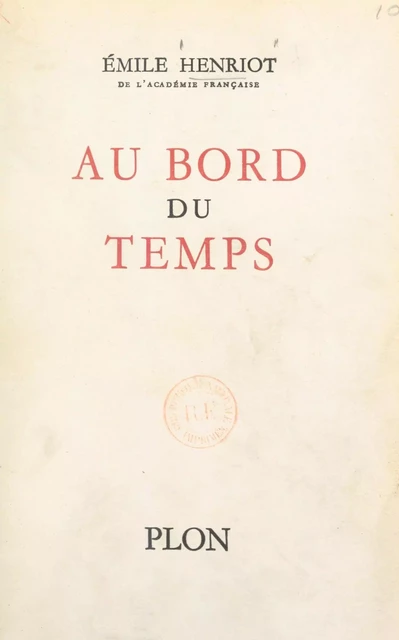 Au bord du temps - Emile Henriot - (Plon) réédition numérique FeniXX