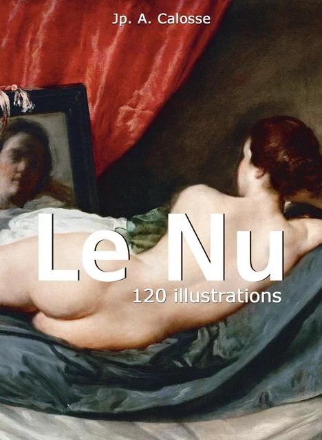 Le Nu 120 illustrations - Jp. A. Calosse - Parkstone International