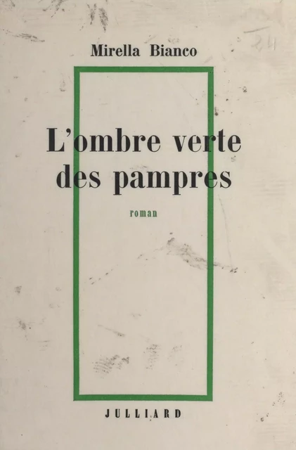 L'ombre verte des pampres - Mirella Bianco - (Julliard) réédition numérique FeniXX