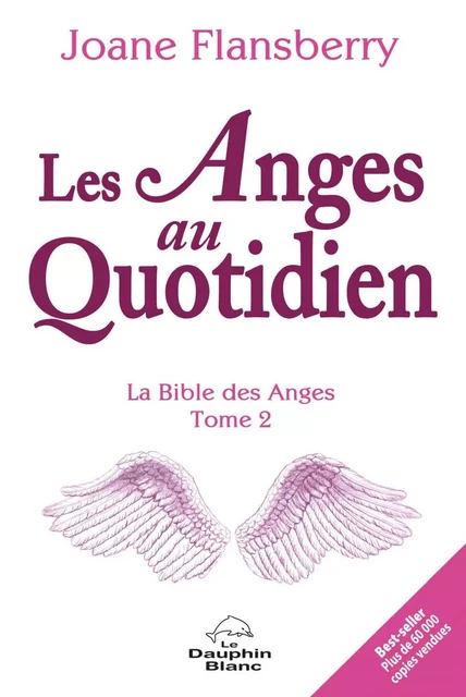 Les Anges au Quotidien N.E. - Joane Flansberry - Dauphin Blanc