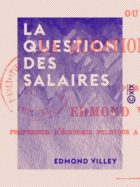 La Question des salaires - Edmond Villey - Collection XIX