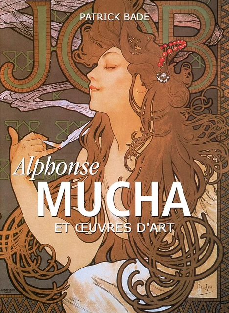 Alphonse Mucha et œuvres d'art - Patrick Bade - Parkstone International