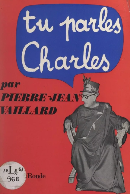 Tu parles... Charles - Pierre-Jean Vaillard - (La Table Ronde) réédition numérique FeniXX