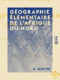 Géographie élémentaire de l'Afrique du Nord