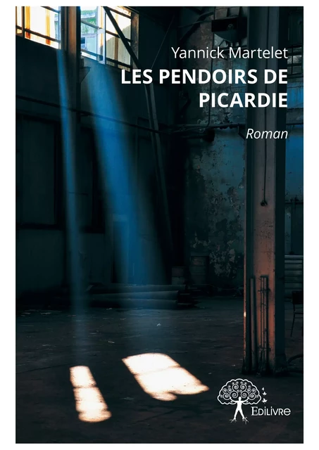 Les Pendoirs de Picardie - Yannick Martelet - Editions Edilivre