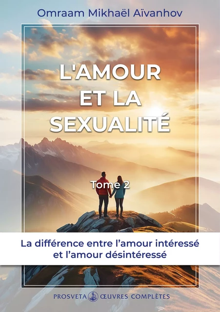 L’amour et la sexualité (Tome 2) - Omraam Mikhaël Aïvanhov - Editions Prosveta