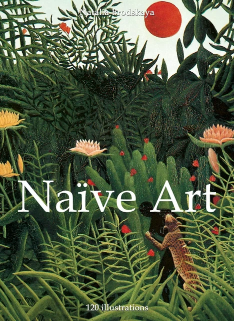 Naïve Art 120 illustrations - Natalia Brodskaya - Parkstone International