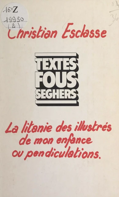 La litanie des illustrés de mon enfance - Christian Esclasse - (Seghers) réédition numérique FeniXX