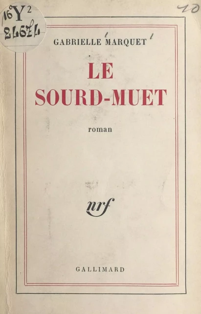 Le sourd-muet - Gabrielle Marquet - Gallimard (réédition numérique FeniXX)