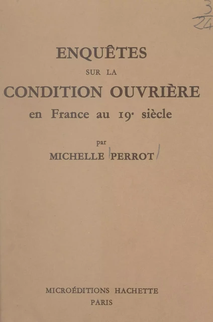 Enquêtes sur la condition ouvrière en France au 19e siècle - Michelle Perrot - (Hachette) réédition numérique FeniXX