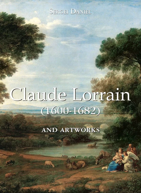 Claude Lorrain and artworks - Sergei Daniel - Parkstone International