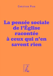 La pensée sociale de l’Église racontée à ceux qui n’en savent rien