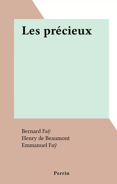 Les précieux - Bernard Faÿ - (Perrin) réédition numérique FeniXX