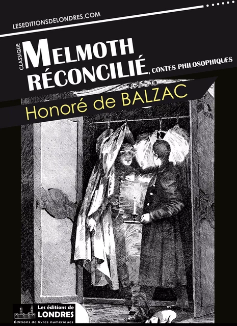 Melmoth réconcilié - Honoré de Balzac - Les Editions de Londres