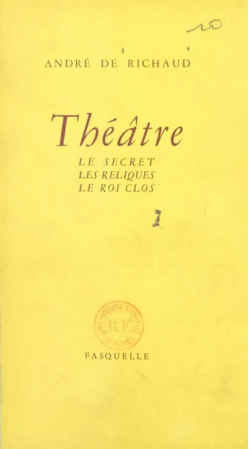 Théâtre : Le secret - André de Richaud - (Grasset) réédition numérique FeniXX