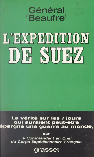 L'expédition de Suez - André Beaufre - (Grasset) réédition numérique FeniXX