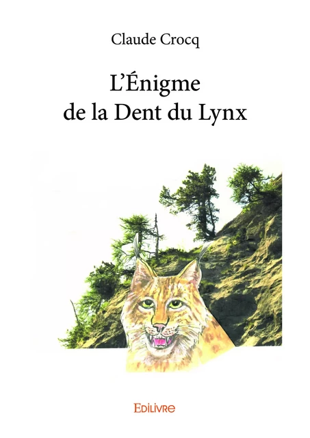 L'Énigme de la Dent du Lynx - Claude Crocq - Editions Edilivre