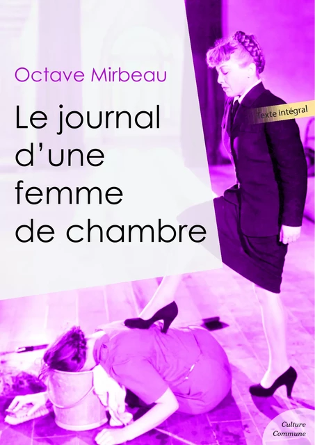 Le journal d'une femme de chambre - Octave Mirbeau - Culture commune