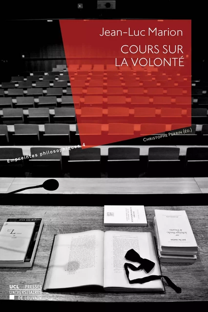 Cours sur la volonté - Jean-Luc Marion - Presses universitaires de Louvain