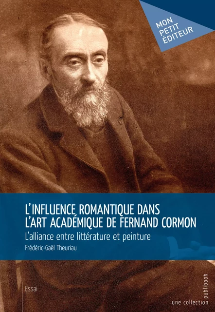 L’influence romantique dans l’art académique de Fernand Cormon - Frédéric-Gaël Theuriau - Mon Petit Editeur