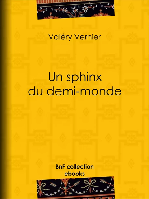 Un sphinx du demi-monde - Valéry Vernier - BnF collection ebooks